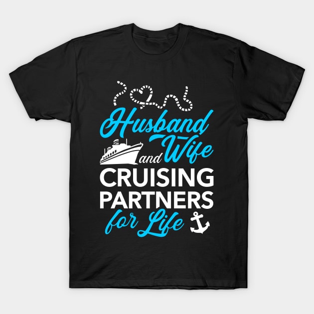 Husband Wife Cruising Partners for Life T-Shirt by Designzz